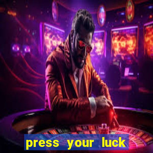 press your luck slot machine