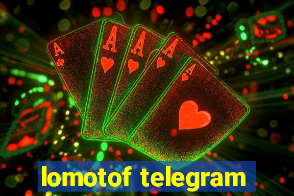 lomotof telegram