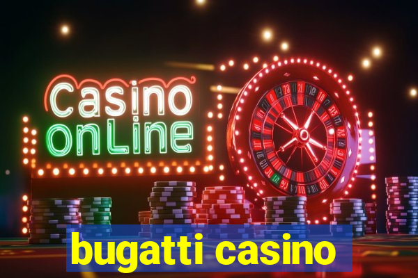 bugatti casino