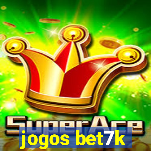 jogos bet7k