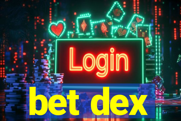 bet dex