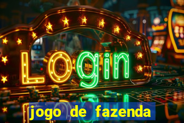 jogo de fazenda que ganha dinheiro de verdade