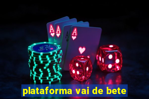 plataforma vai de bete