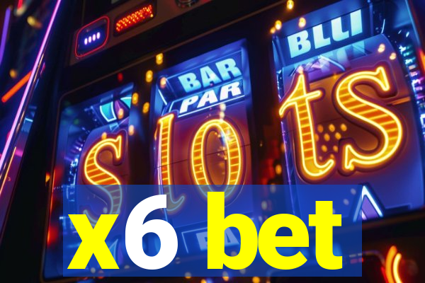 x6 bet