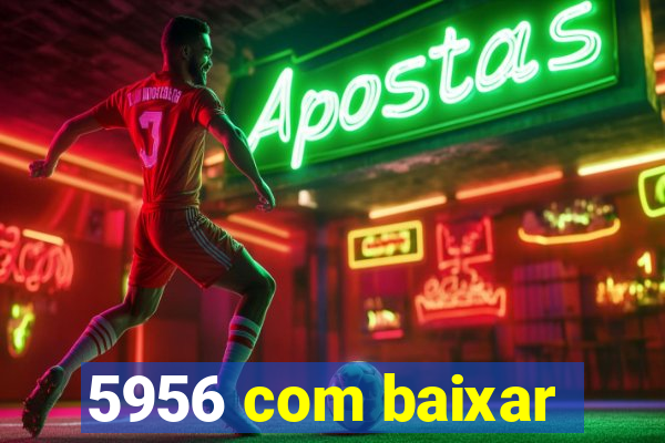 5956 com baixar