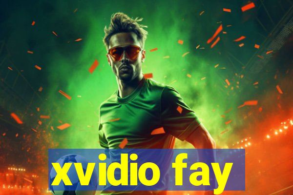 xvidio fay