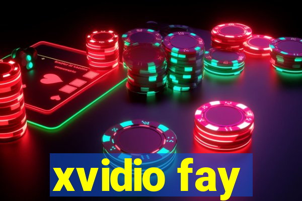 xvidio fay