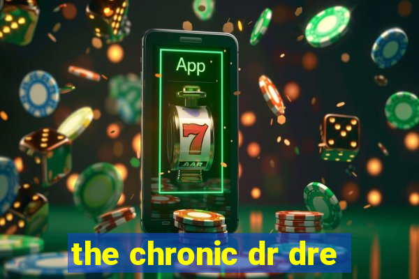 the chronic dr dre