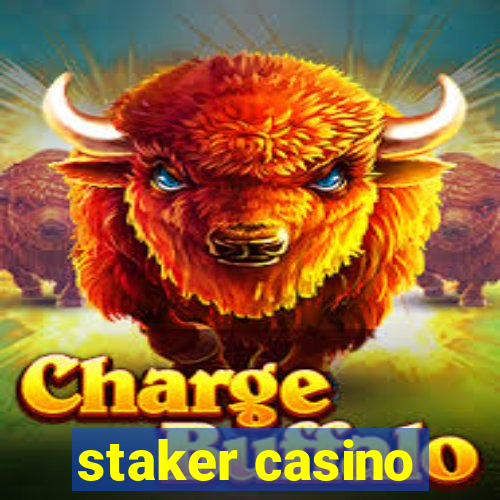 staker casino