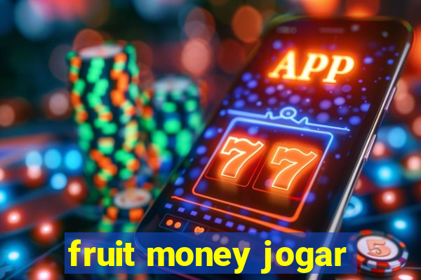 fruit money jogar