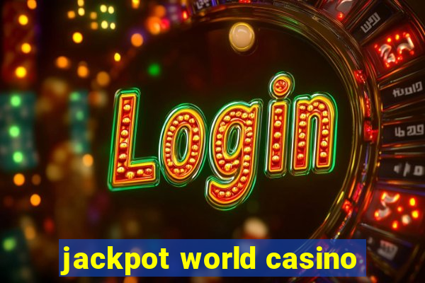 jackpot world casino