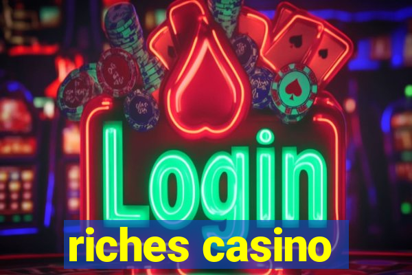 riches casino