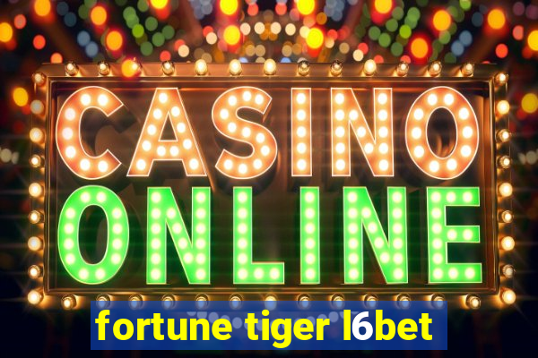 fortune tiger l6bet