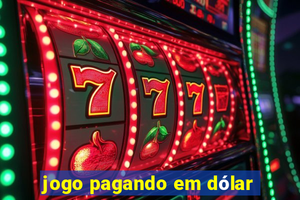 jogo pagando em dólar