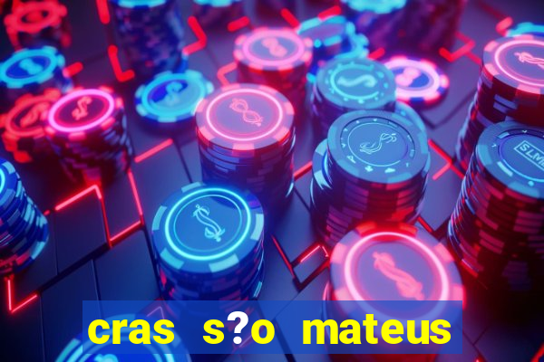 cras s?o mateus s?o paulo - sp