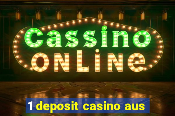 1 deposit casino aus