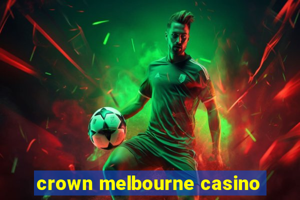 crown melbourne casino