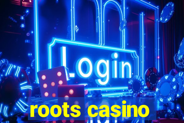 roots casino