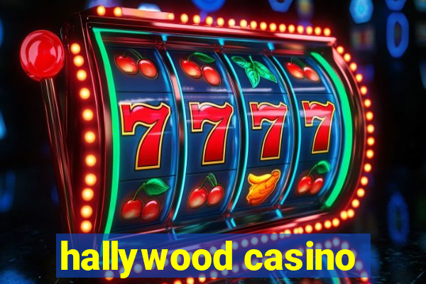 hallywood casino