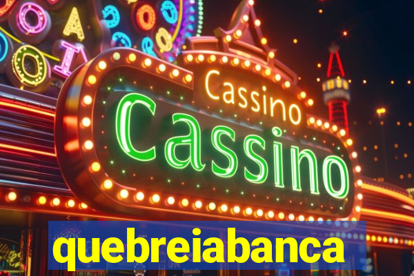 quebreiabanca