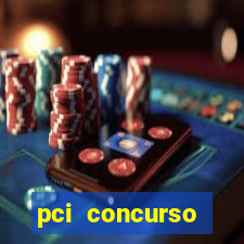 pci concurso regi茫o nordeste