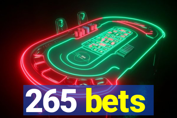 265 bets