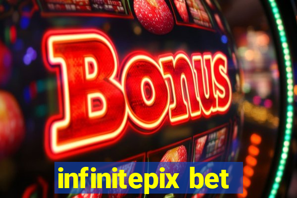 infinitepix bet