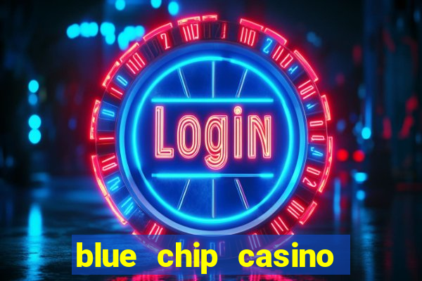 blue chip casino and spa