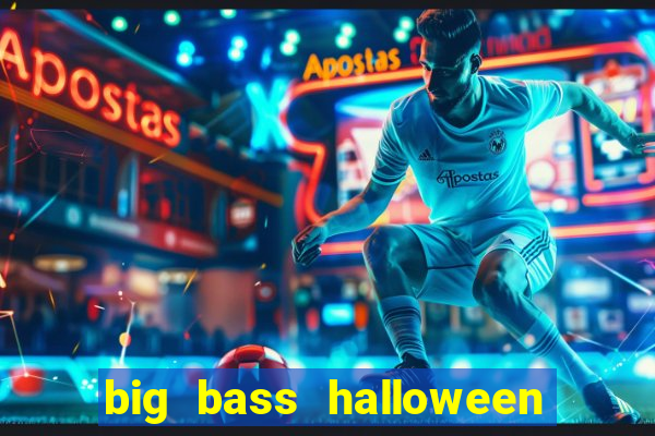 big bass halloween demo slot