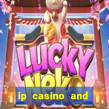 ip casino and resort in biloxi mississippi