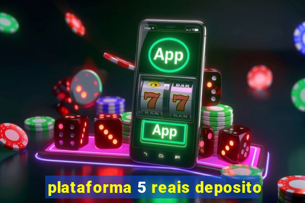 plataforma 5 reais deposito