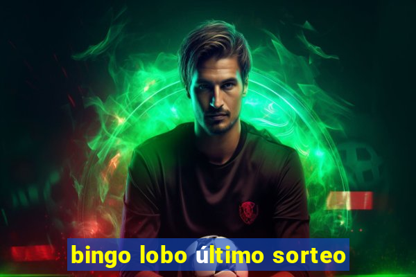 bingo lobo último sorteo