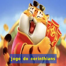 jogo do corinthians hoje passa em qual canal