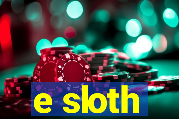 e sloth