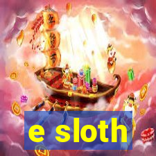 e sloth