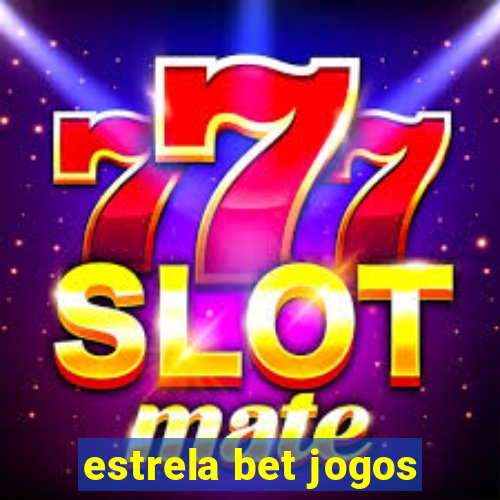 estrela bet jogos