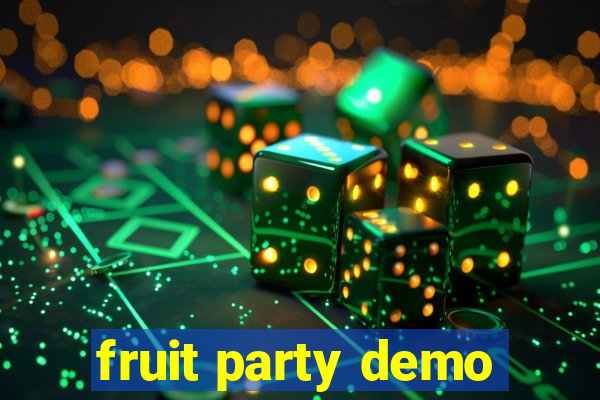 fruit party demo