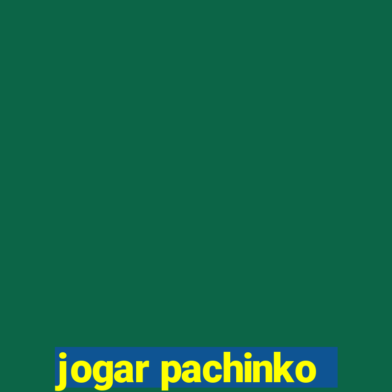 jogar pachinko