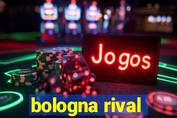 bologna rival