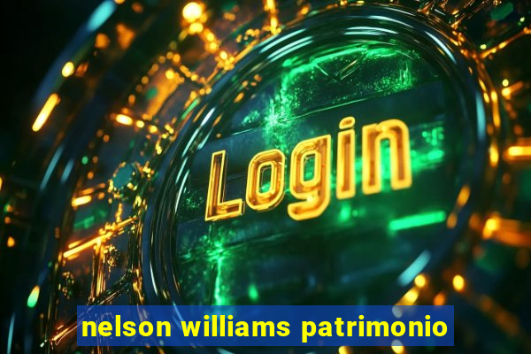 nelson williams patrimonio