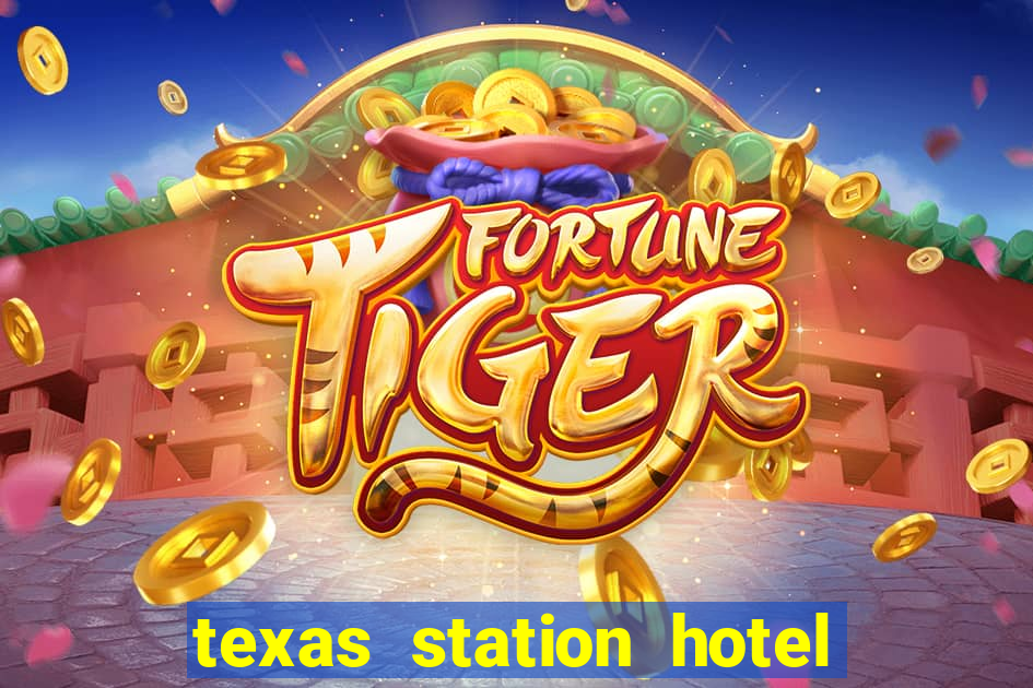 texas station hotel casino las vegas