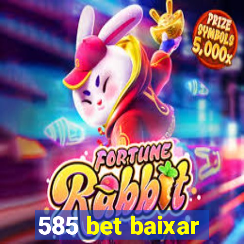 585 bet baixar