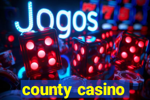 county casino