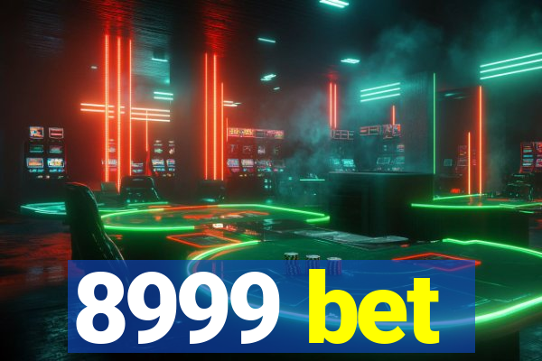 8999 bet