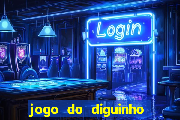 jogo do diguinho para ganhar dinheiro