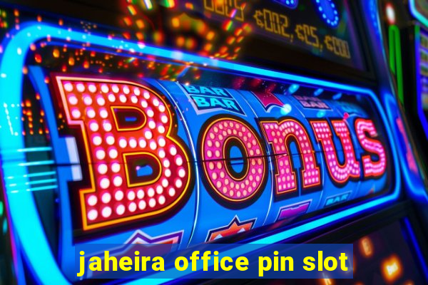 jaheira office pin slot