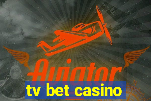 tv bet casino