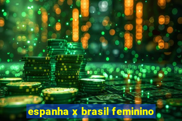 espanha x brasil feminino