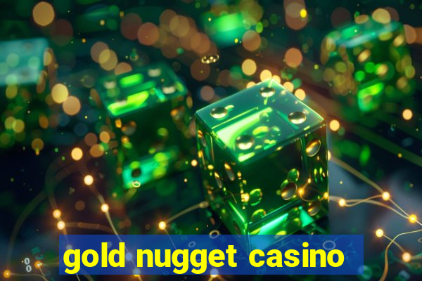 gold nugget casino