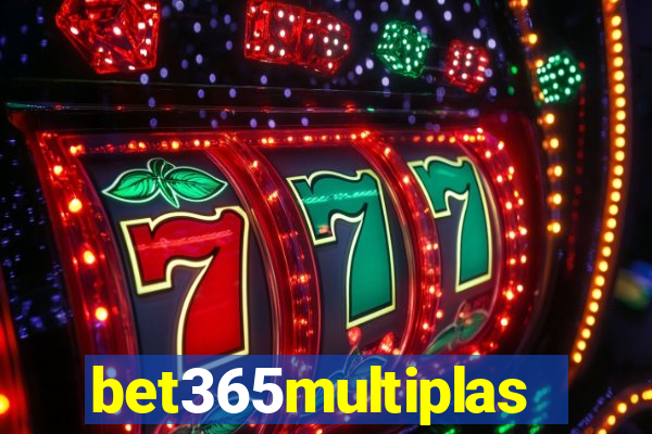 bet365multiplas